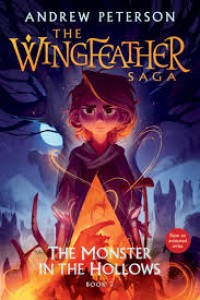 Book 3: The Monster in the Hollows: The Wingfeather Saga