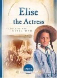Elise the Actress: Climax of the Civil War