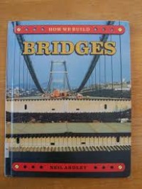 How We Build Bridges