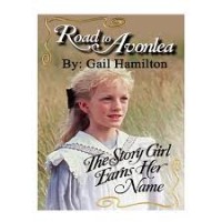 The Story Girl Earns Her Name: Book 2
